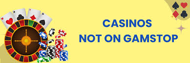 Unlocking the World of Non Gamstop Casinos