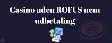 Find det Bedste Casino Uden ROFUS - Din Guide til Spil!